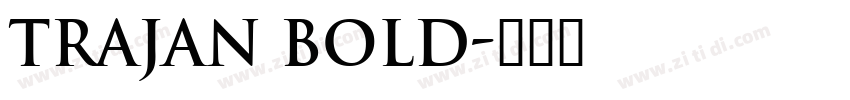 Trajan Bold字体转换